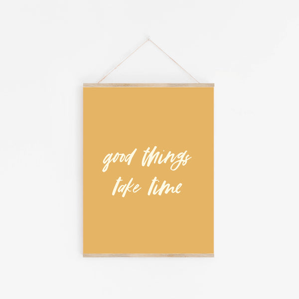 Print: Good Things Take Time