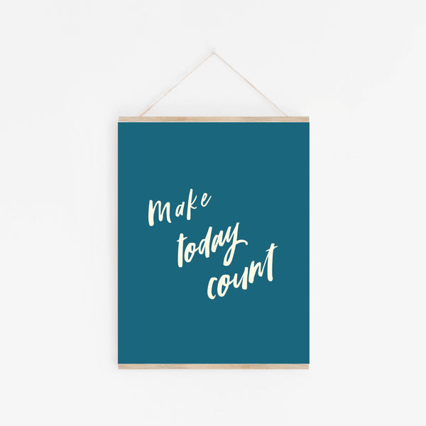 Print: Make Today Count
