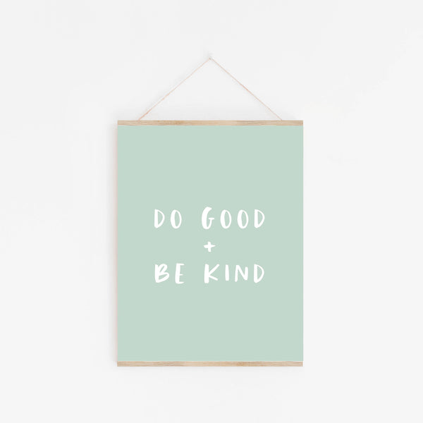 Print: Do Good And Be Kind